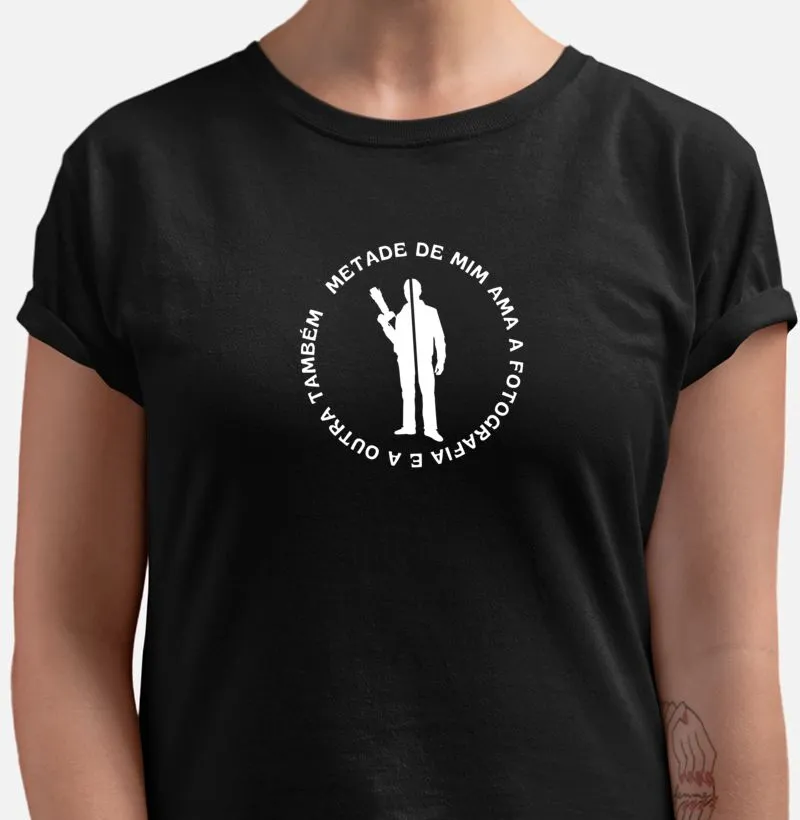 Camiseta metade de min ama a fotografia e a outra também