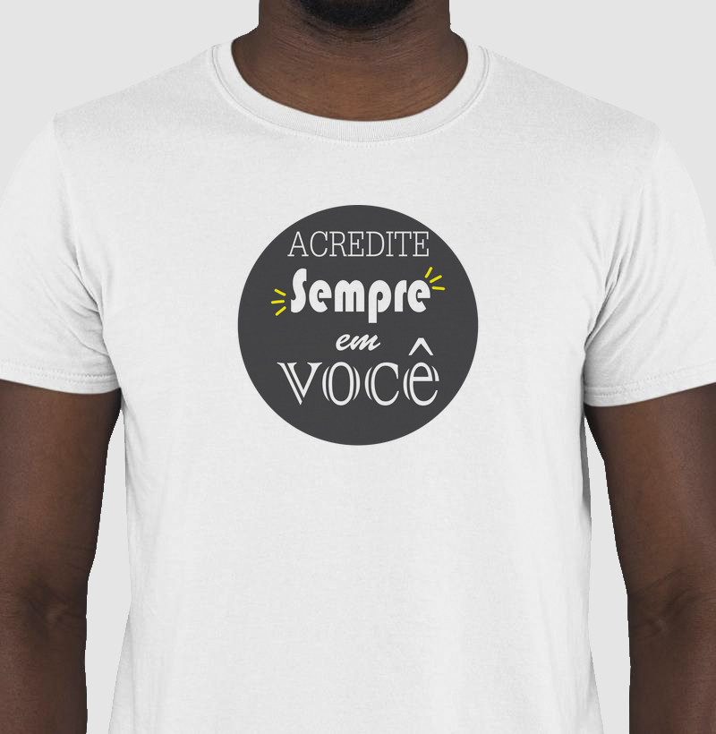 ACREDITE SEMPRE EM VOCÊ
