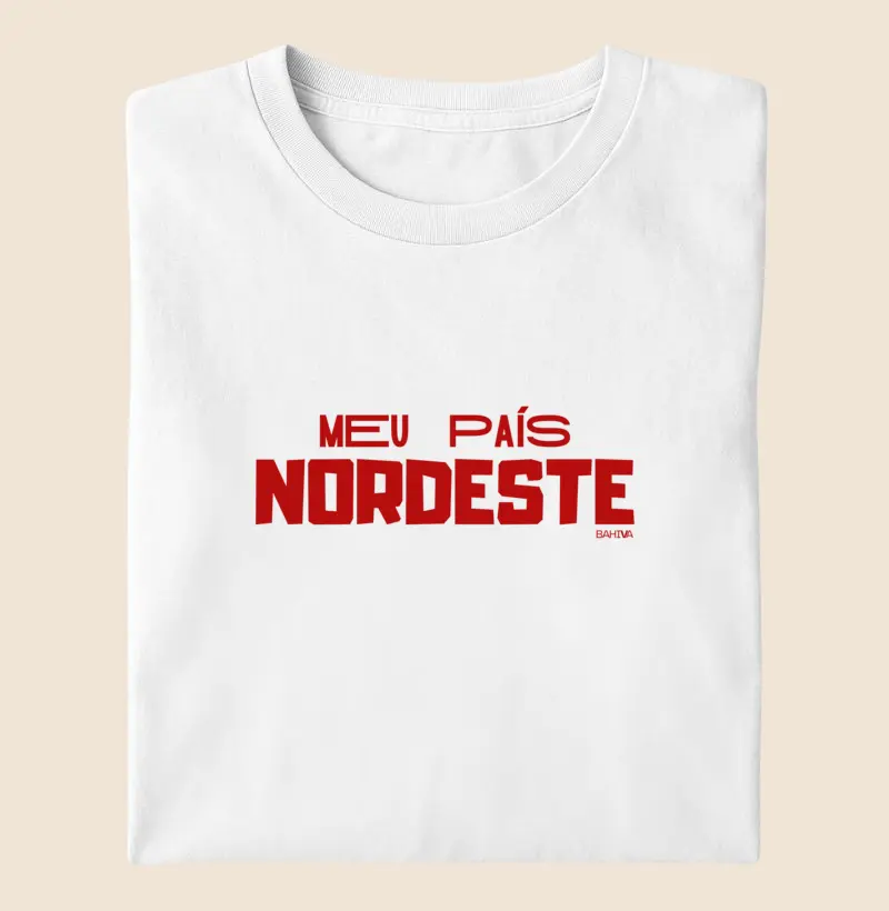 Meu país Nordeste - Camiseta