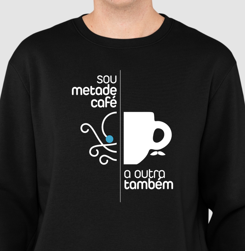 Sou metade Café... e a outra também!