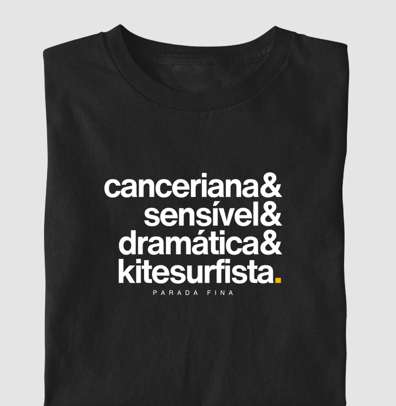 Canceriana, Sensível, Dramática e Kitesurfista