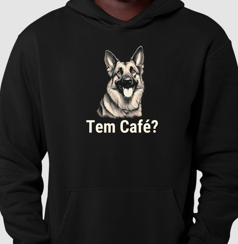 Moletom Tem Café? - Pastor Alemão