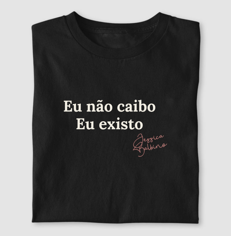 Eu não caibo. Eu existo.