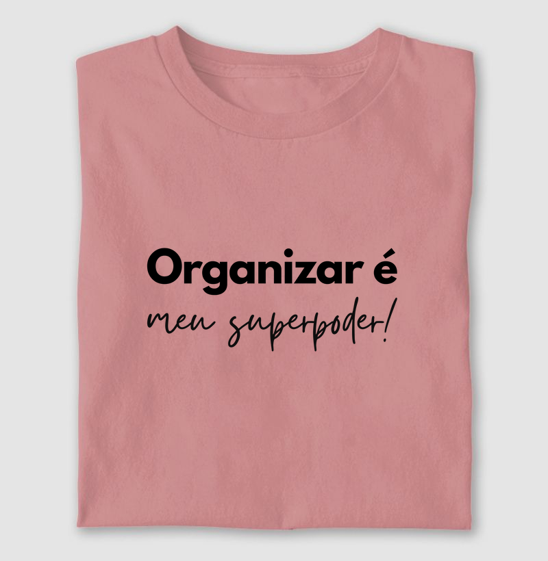 Camiseta Organizar É Meu Superpoder