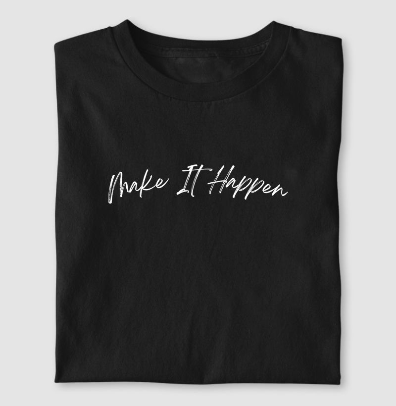 Camiseta Masculina Make It Happen - Estampa Branca