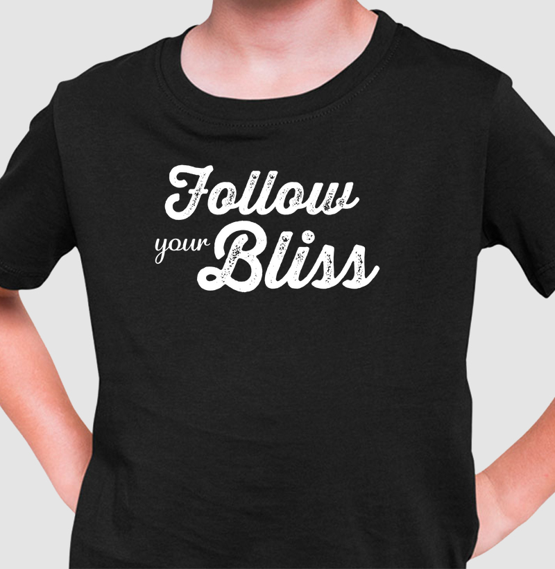 Follow your bliss