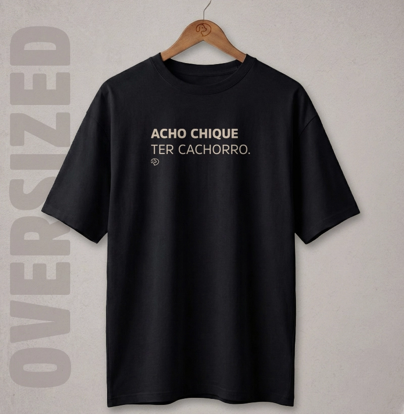 Acho Chique Ter Cachorro