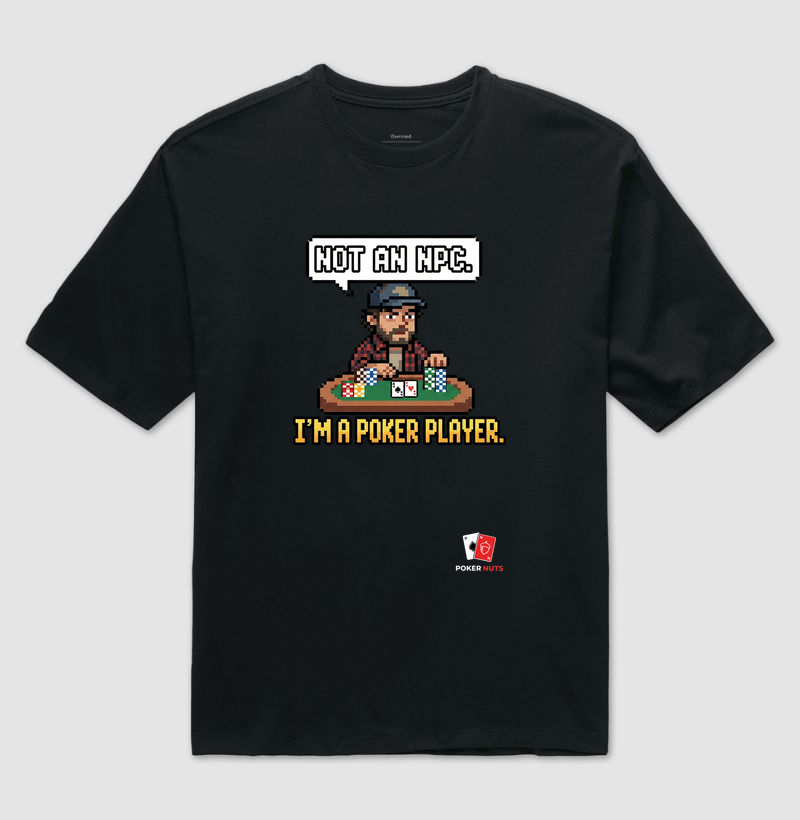 Camiseta Oversized Not An NPC. I'm a Poker Player.