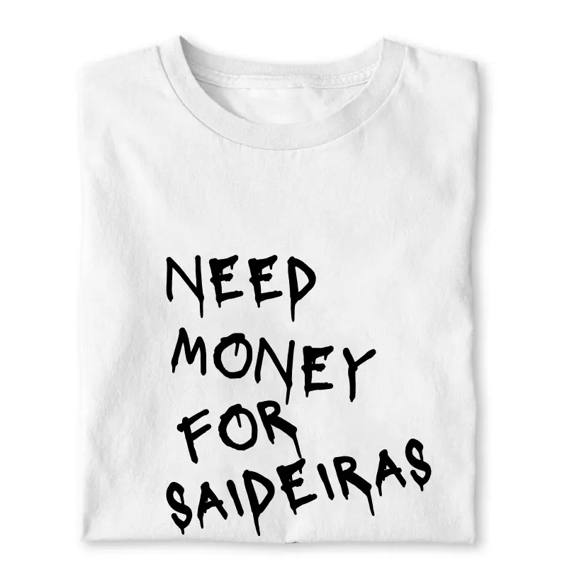 Need money for saideiras