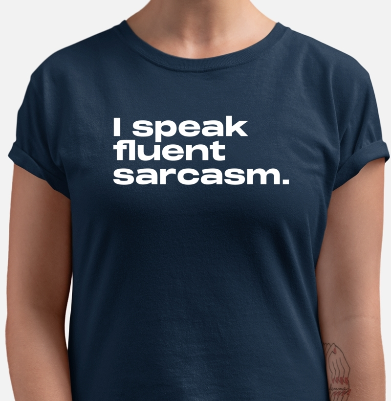 Fluent Sarcasm