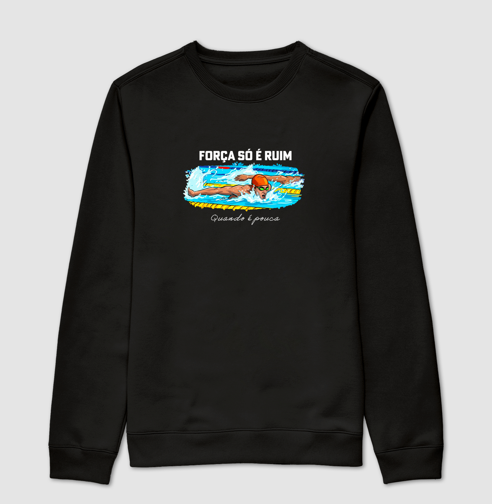 Força só é ruim quando é pouca (Natação)
