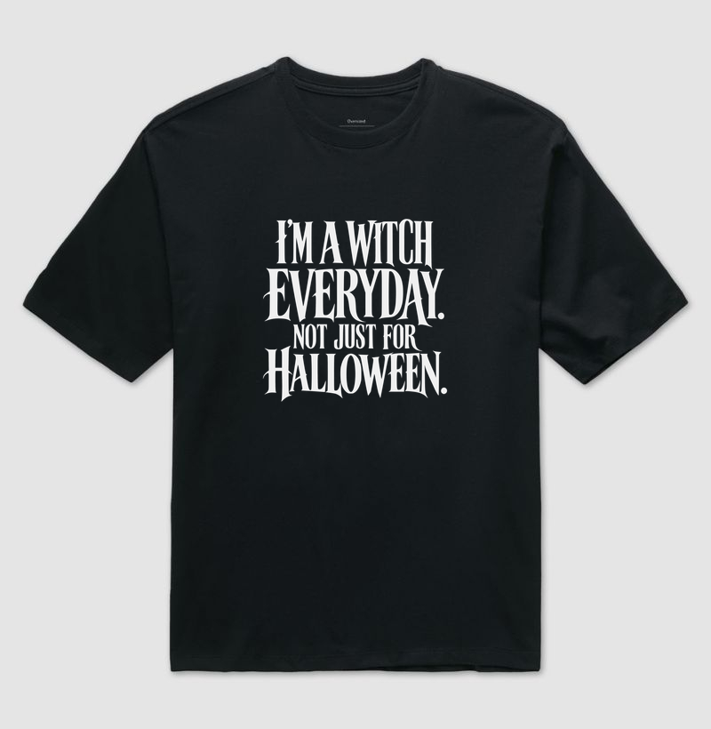 I'm a witch everyday - Camiseta Oversized
