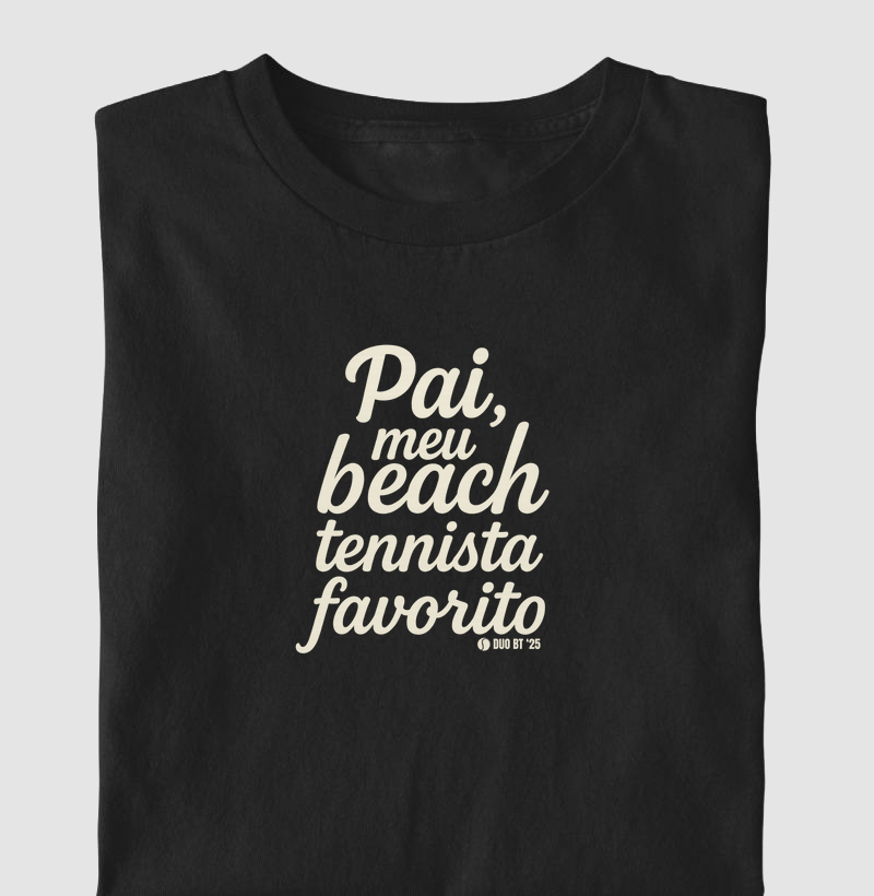 Pai Meu Beach Tennista Favorito #2