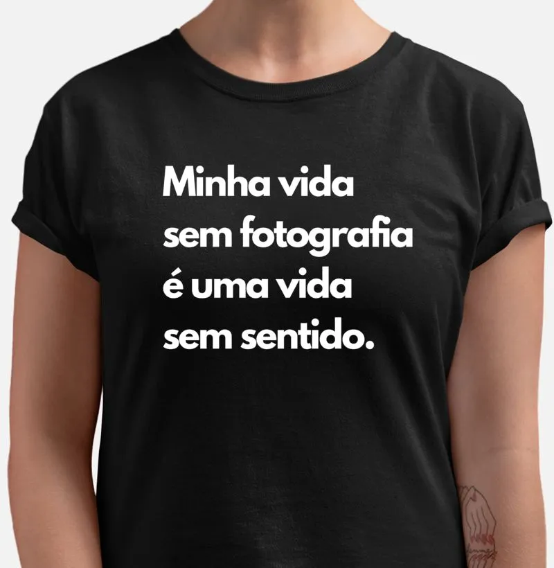 Camiseta minha vida sem fotografia