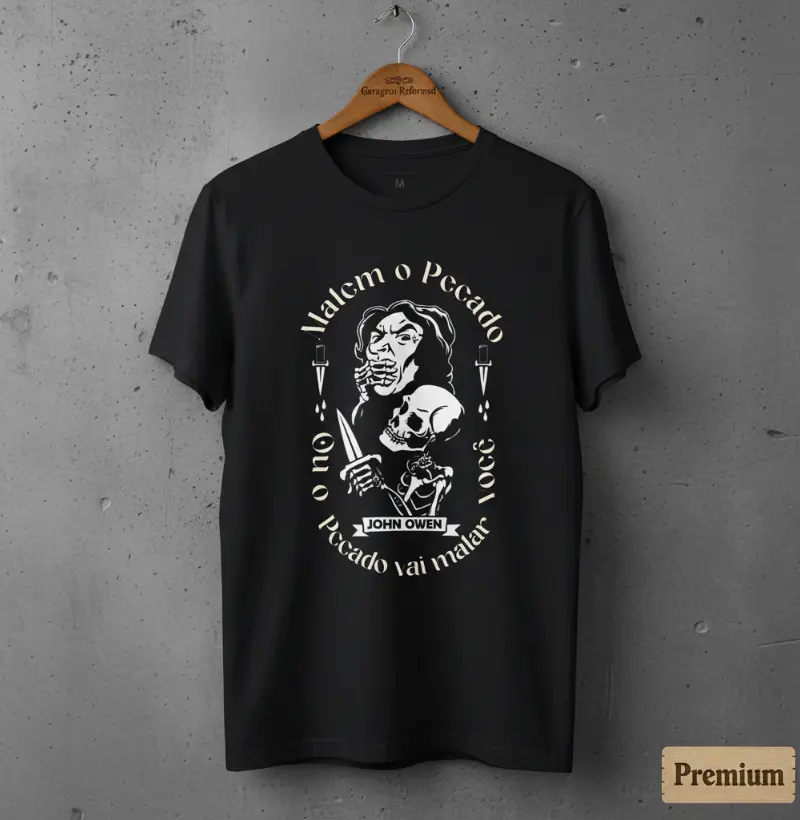 "MATEM O PECADO OU O PECADO IRÁ MATAR VOCÊ" – JOHN OWEN