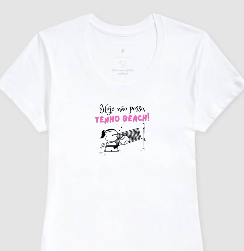 T-Shirt Hoje não Posso, tenho Beach! Morena