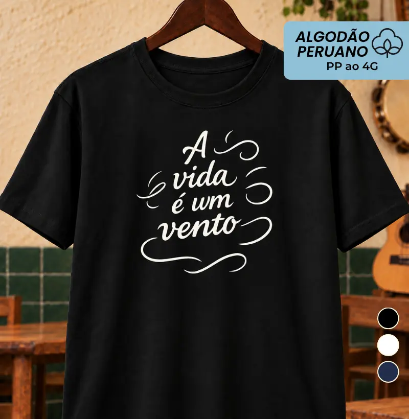 A vida é um vento - Camiseta Algodão Peruano