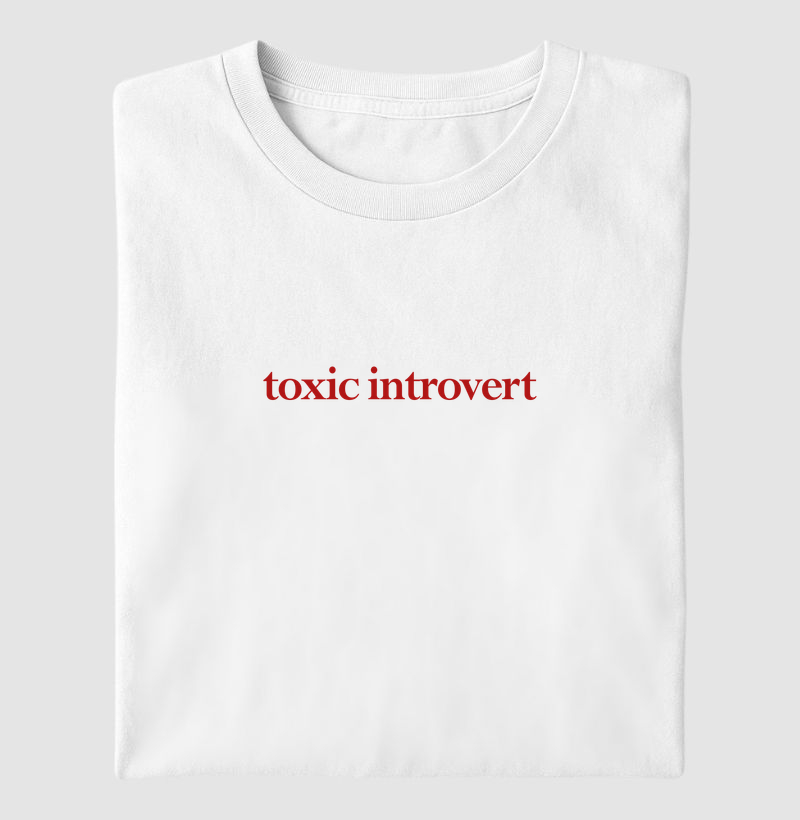 Toxic introvert