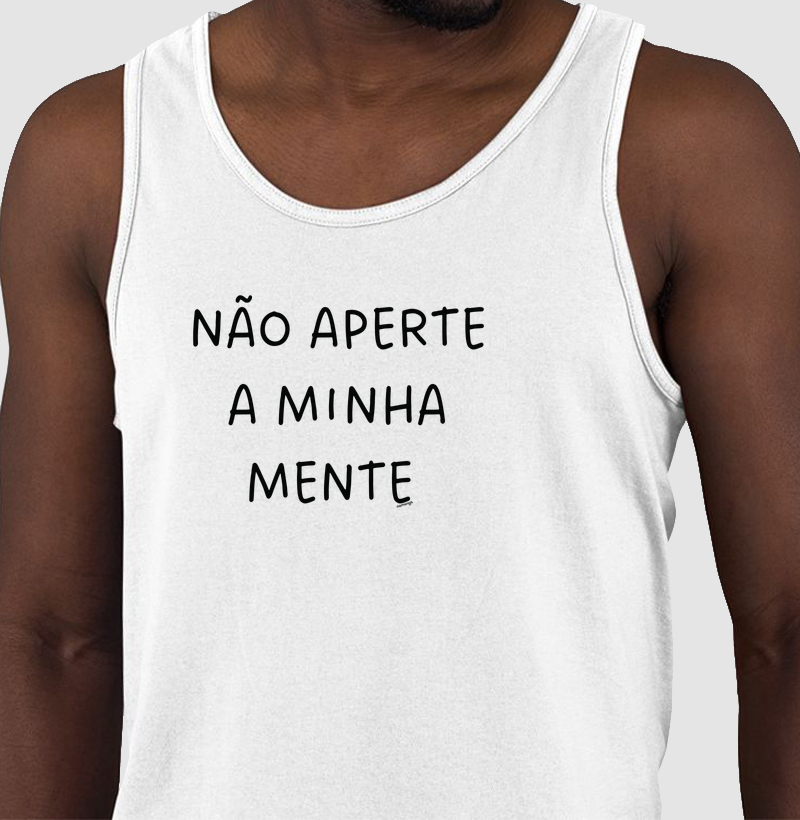 Não Aperte a Minha Mente - Regata