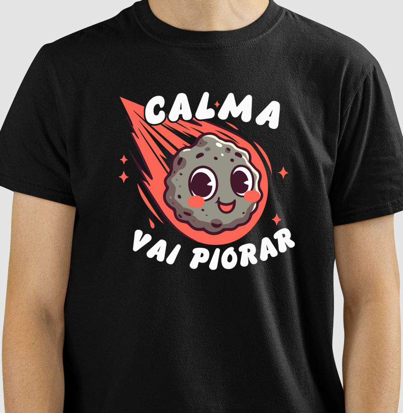 Calma, Vai Piorar