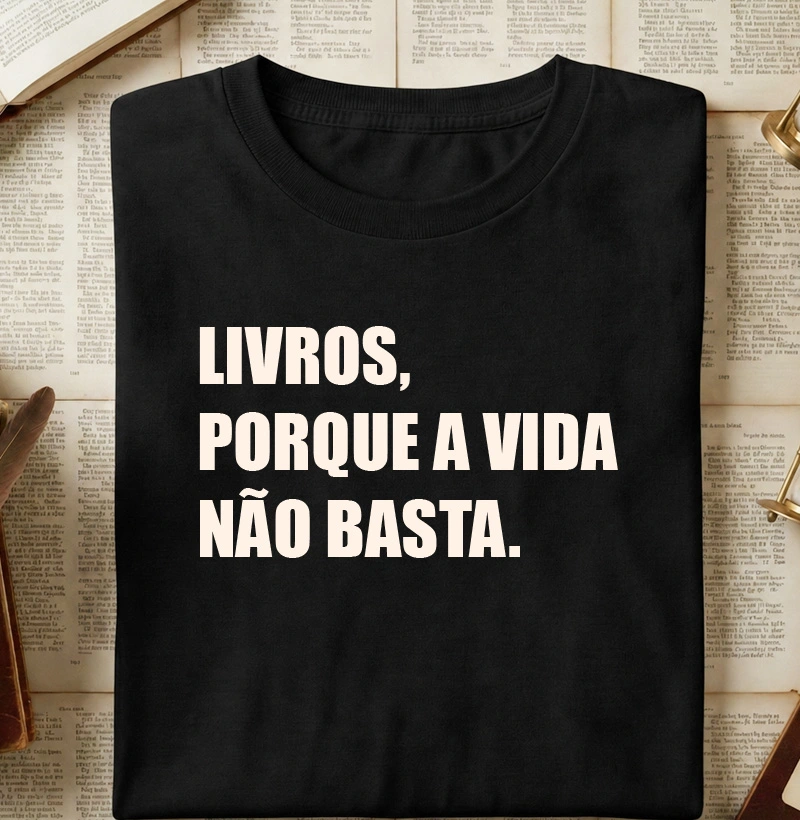 Livros, porque a vida não basta