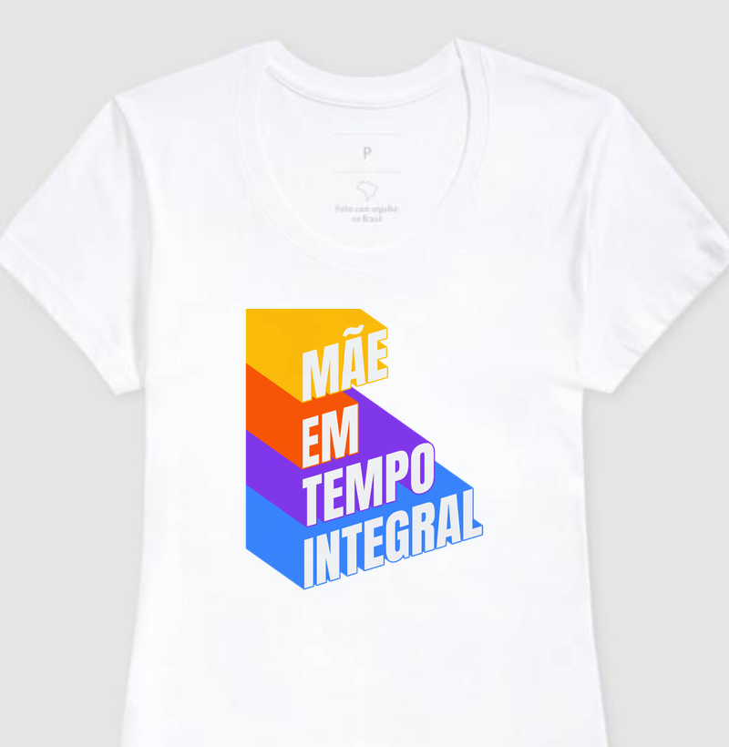 Camiseta Mãe em tempo integral - Algodão Premium