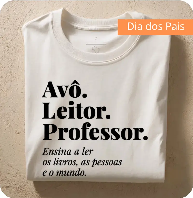 Camiseta Avô. Leitor. Professor. - Camiseta