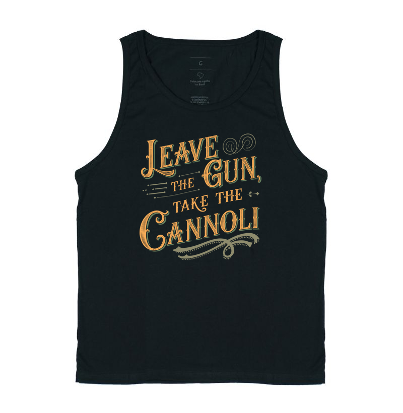 Leave the gun, take the canoli