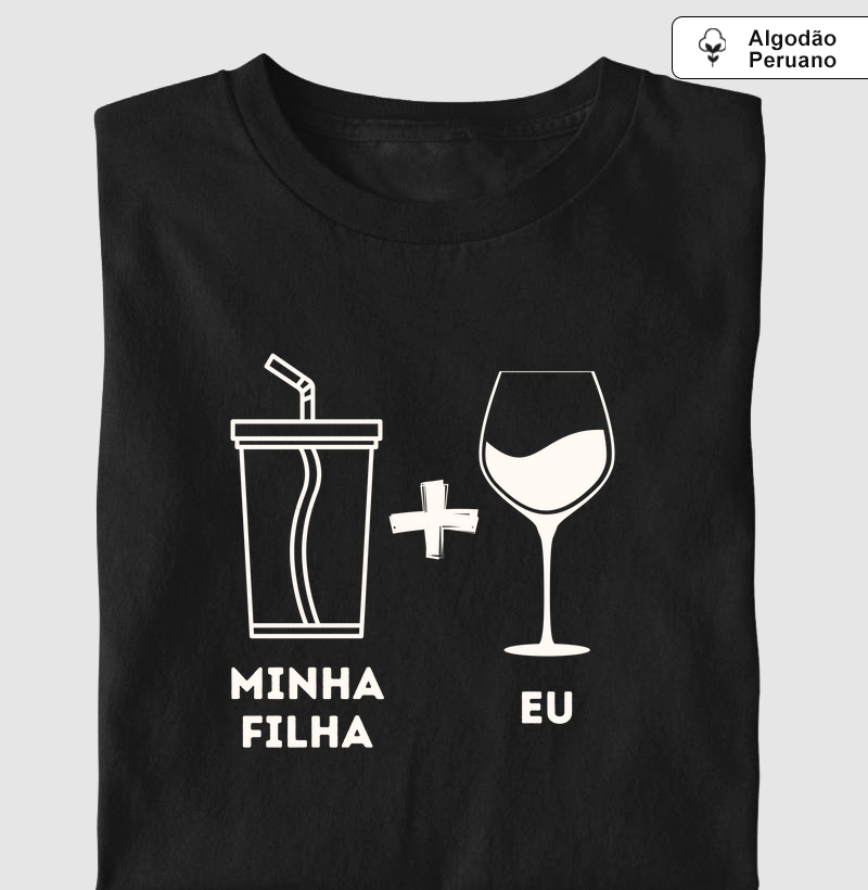 Camiseta Minha Filha e Eu