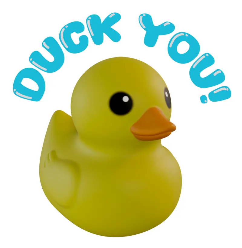 Duck you!
