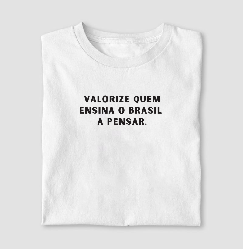 Valorize Quem Ensina o Brasil a Pensar