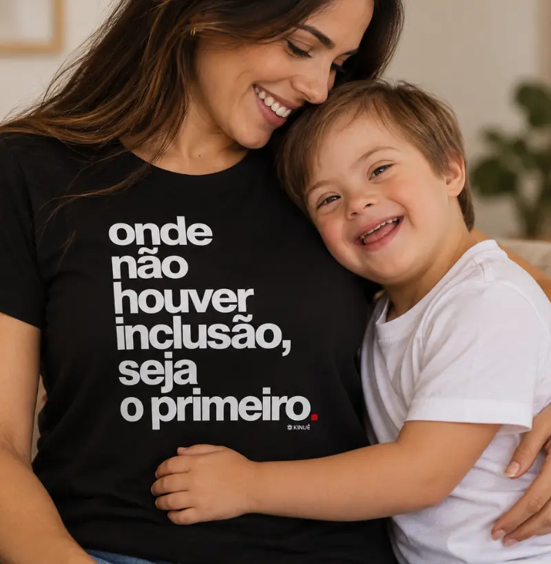 Onde não houver inclusão seja o primeiro!