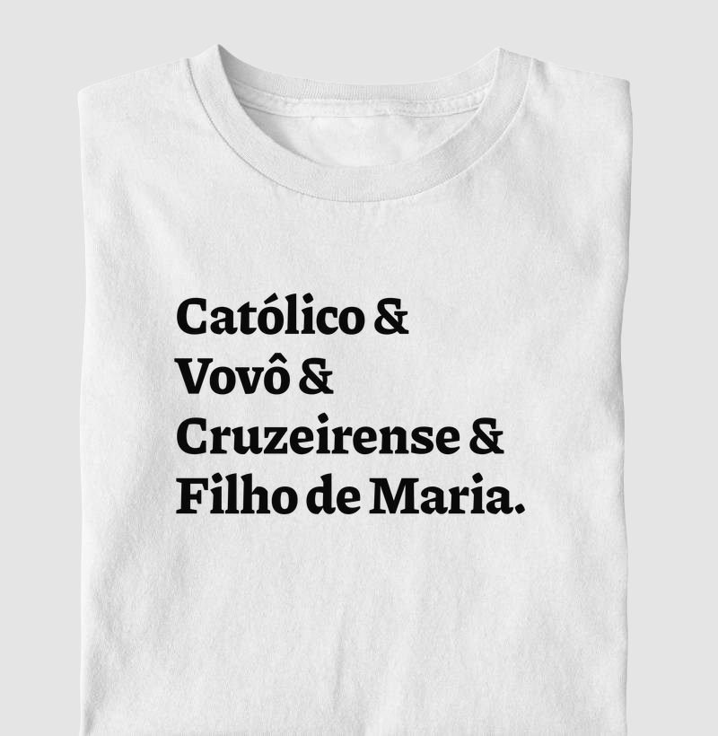 Católico & Vovô & Cruzeirense & Filho de Maria