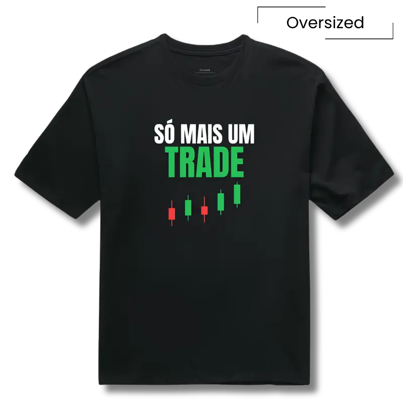 Camiseta Trader Só Mais um Trade - Camiseta Oversized