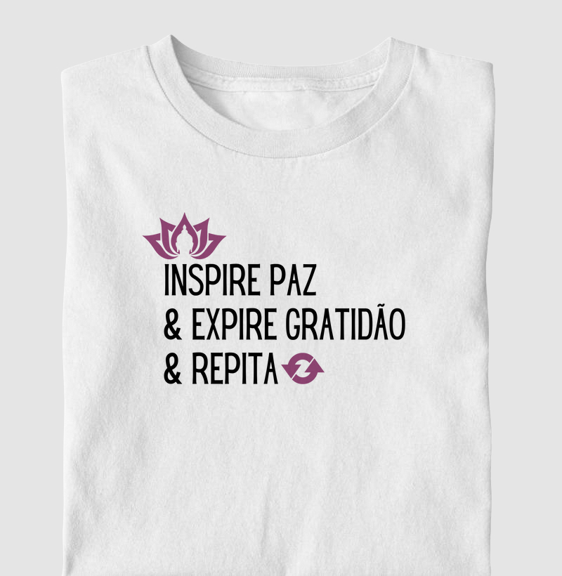 Inspire Paz & Expire Gratidão & Repita