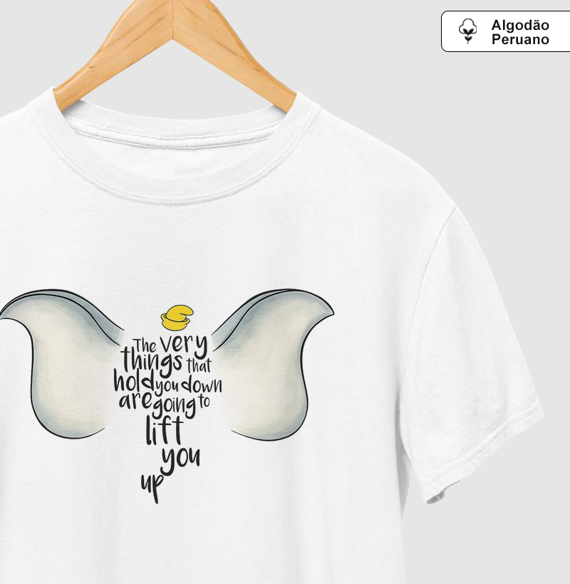 Dumbo - The very things that hold you down are going to lift you up