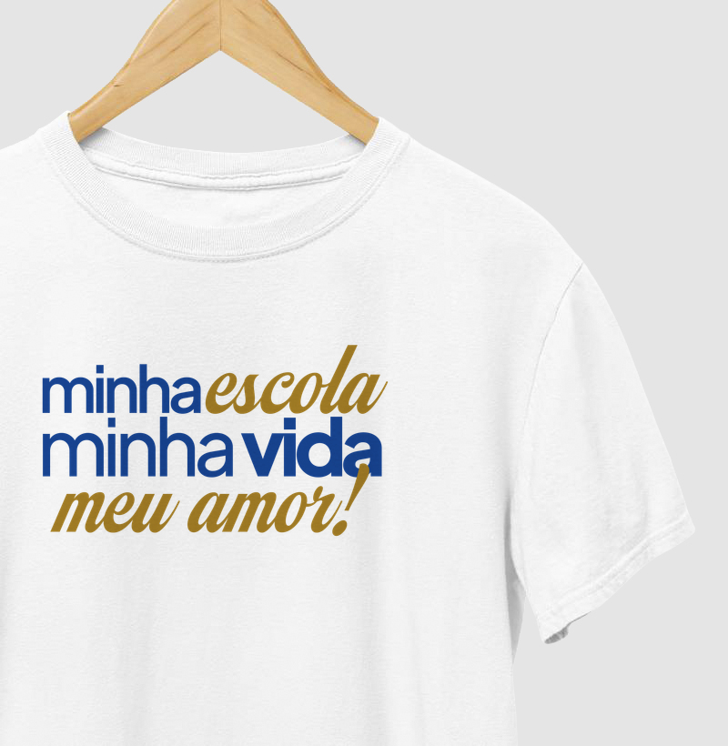 Minha escola, minha vida, meu amor!