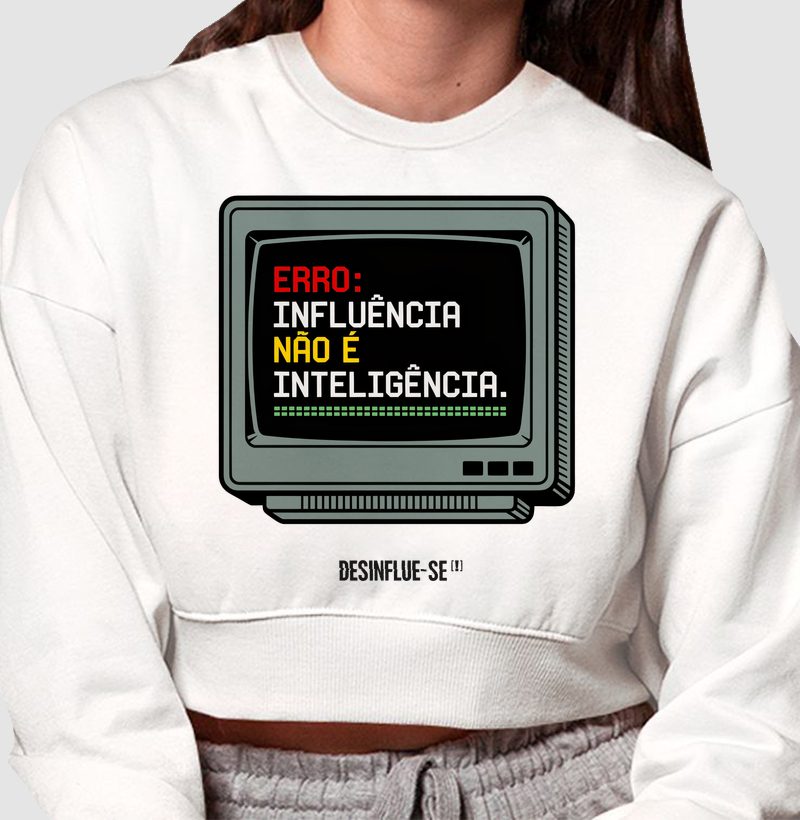 ERRO: INFLUÊNCIA NÃO É INTELIGÊNCIA.