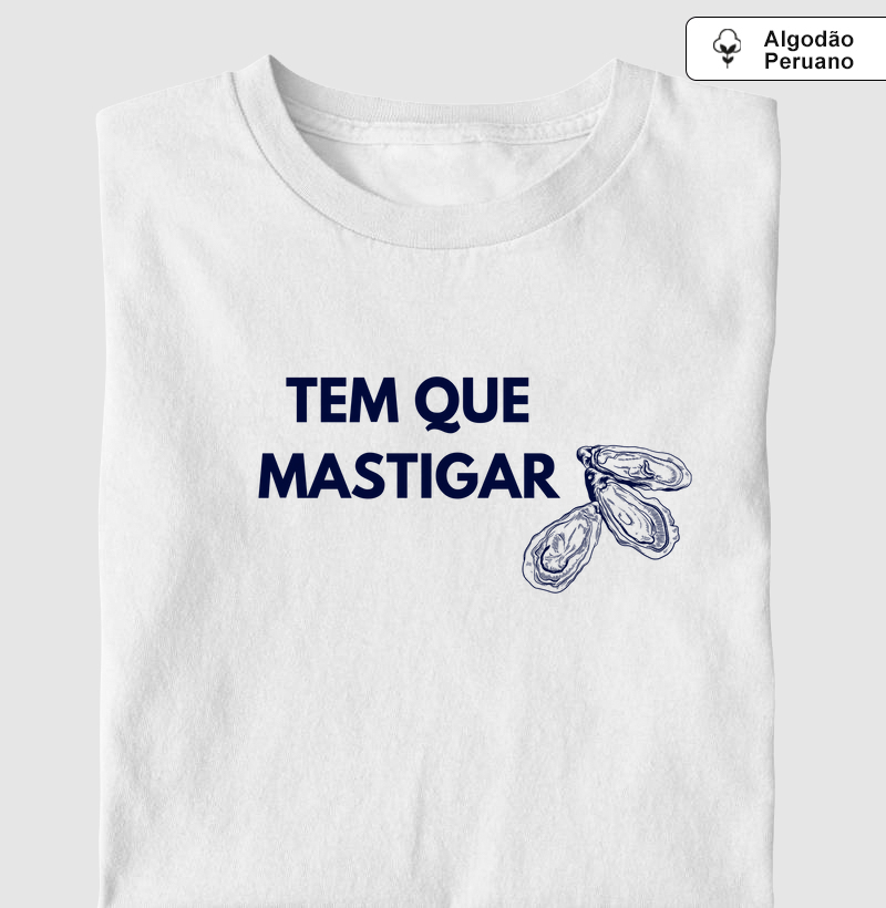 Camiseta Tem que mastigar