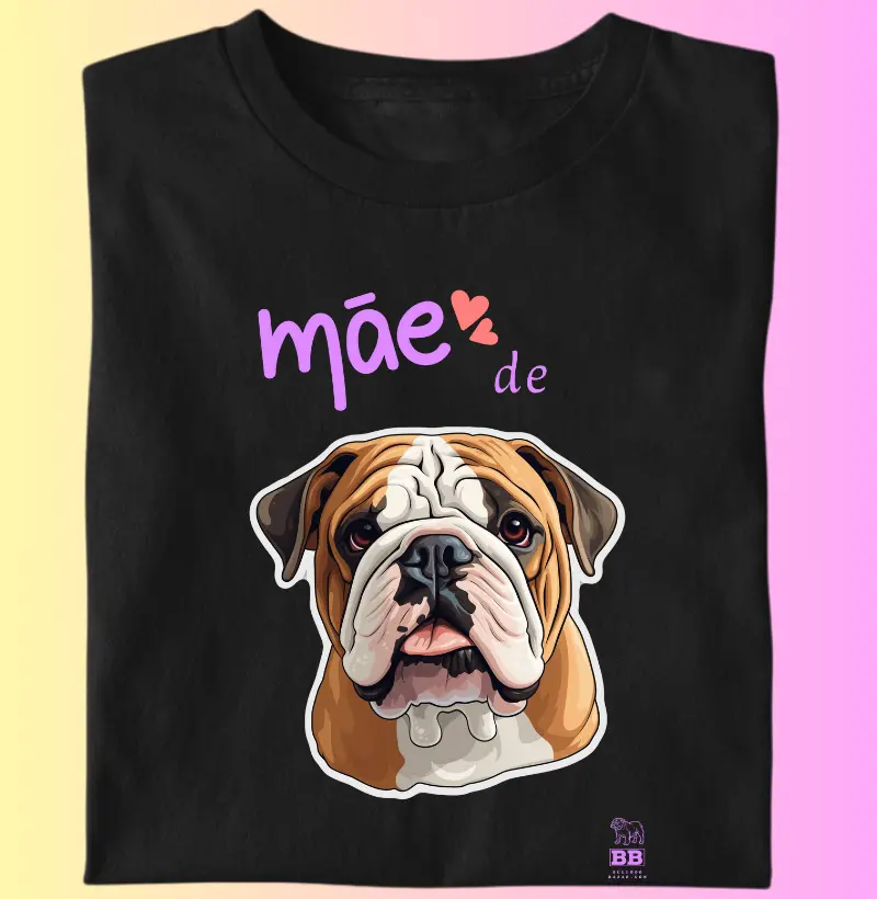 Camiseta Bulldog Ingles "Mãe de Bulldog"