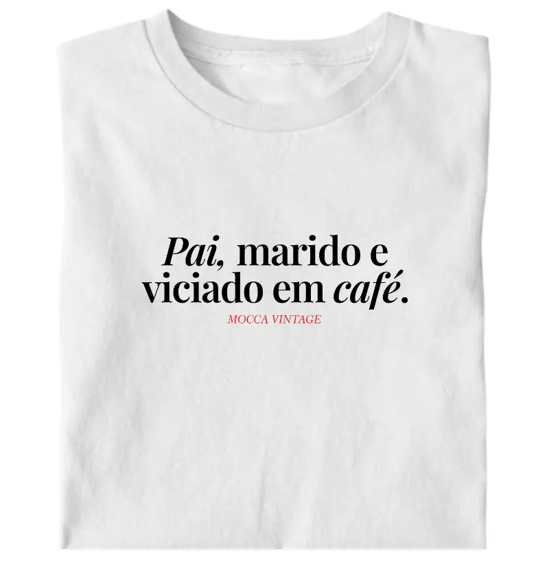 Pai, marido e viciado em café