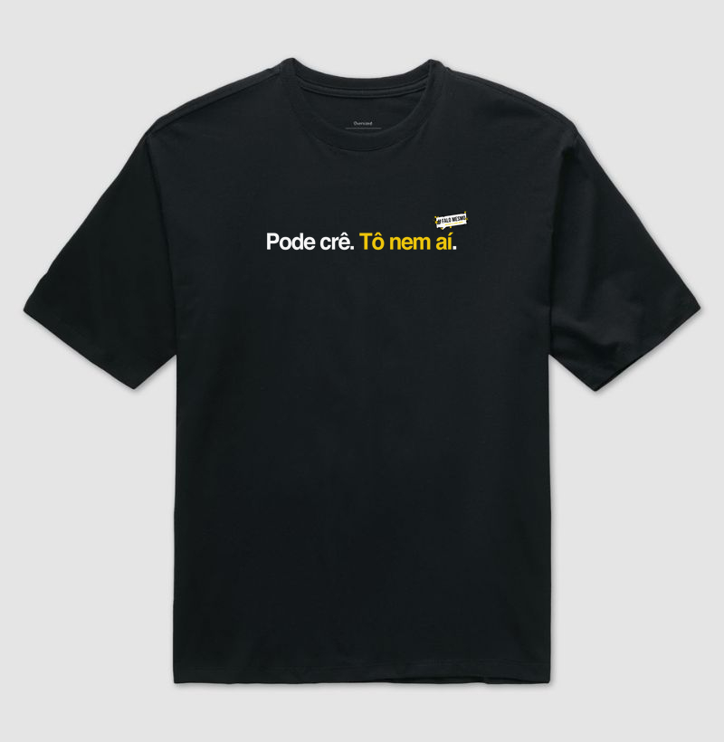 Pode crê, to nem aí