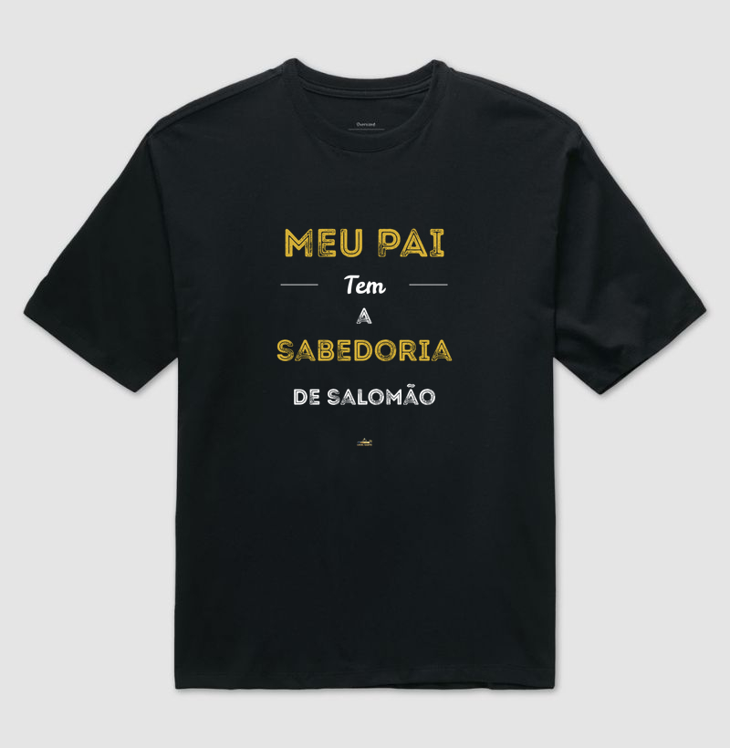 Meu pai tem a sabedoria de Salomão