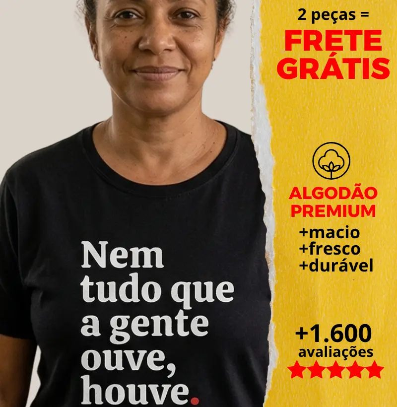Camiseta Nem Tudo que a Gente Ouve Houve