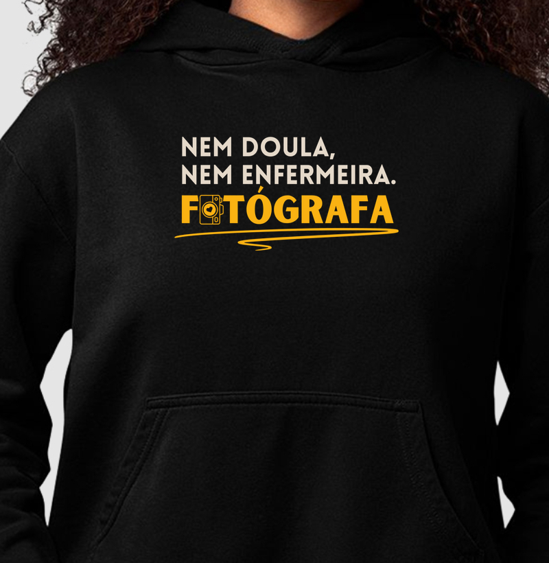 Nem Doula, Nem Enfermeira. Fotógrafa Moleton Hoodie Slim