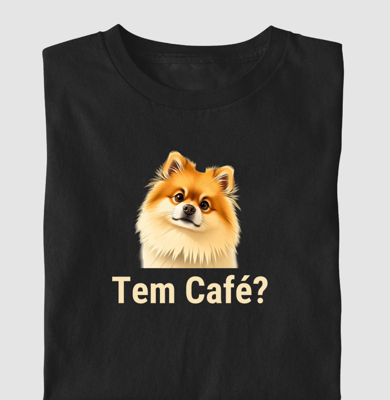Camiseta Tem Café Lulu da Pomerânia Algodão Nacional