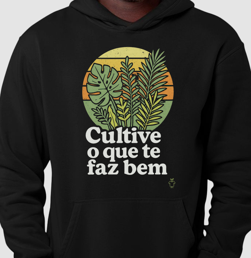 Cultive o que te faz bem