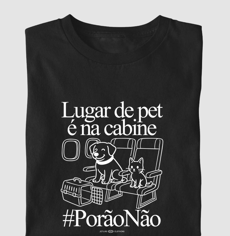 Lugar de pet é na cabine. #PorãoNão