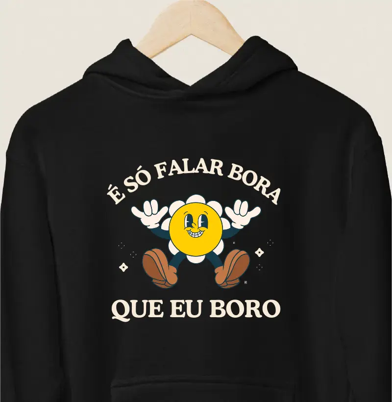 Hoodie Moletom É só falar bora que eu boro