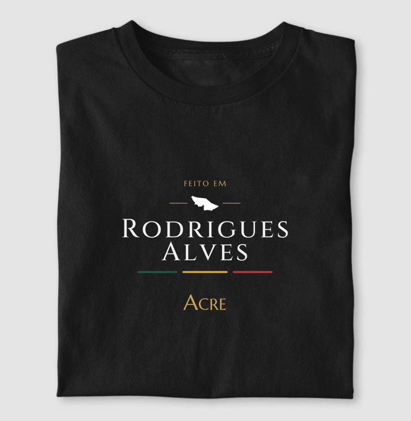 Feito em Rodrigues Alves AC - Camiseta